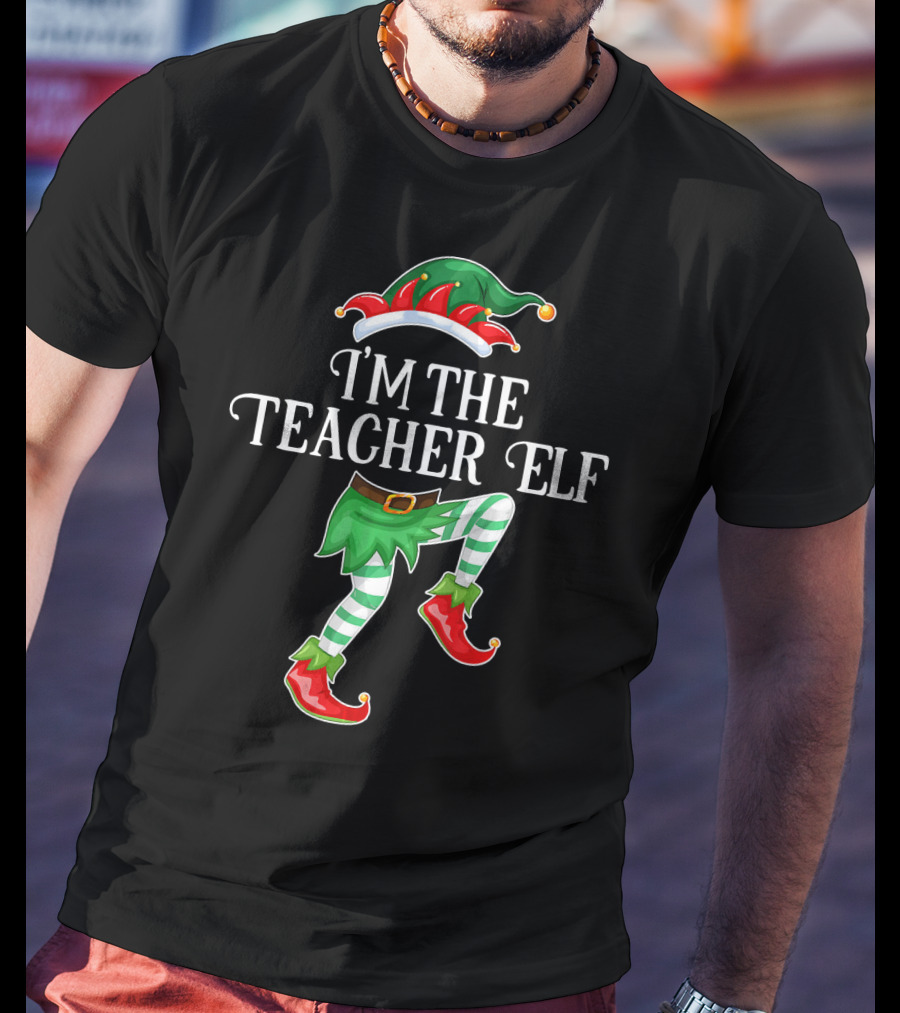 I'm The Teacher Elf Funny Christmas Costume Design With Elf Hat And Shoes T-Shirt