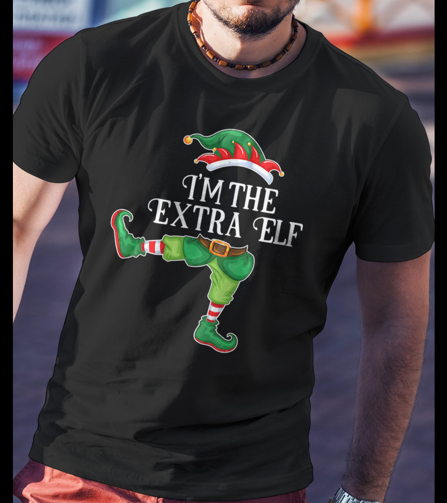 I'M THE EXTRA ELF Hat T-Shirt