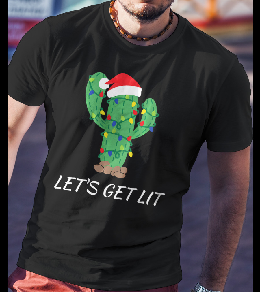 Let's Get Lit Christmas Cactus With Santa Hat And Holiday Lights T-Shirt