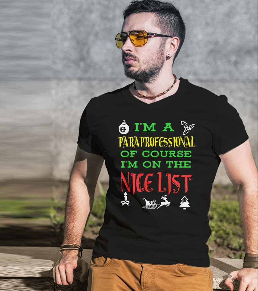 I'm A Paraprofessional Of Course I'm On The Nice List T-Shirt