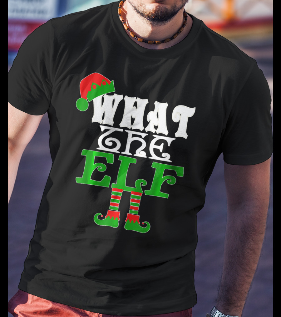 WHAT THE ELF Christmas Hat And Striped Stockings T-Shirt
