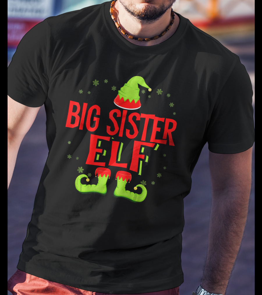 BIG SISTER ELF Christmas Hat Shoes Snowflakes T-Shirt