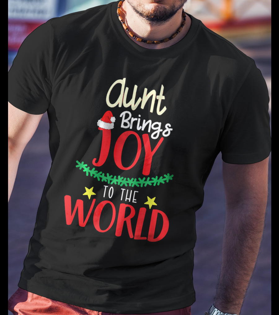 Aunt Brings Joy To The World Xmas Santa Hat Stars T-Shirt