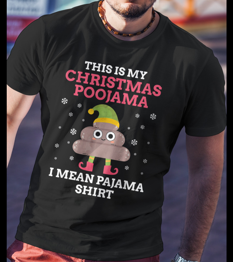 This Is My Christmas Poojama I Mean Pajama Shirt With Cute Poop Emoji In Elf Costume And Snowflakes T-Shirt
