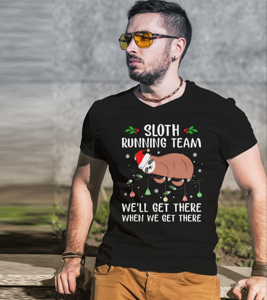 Sloth Running Team We'll Get There When We Get There Christmas T-Shirt