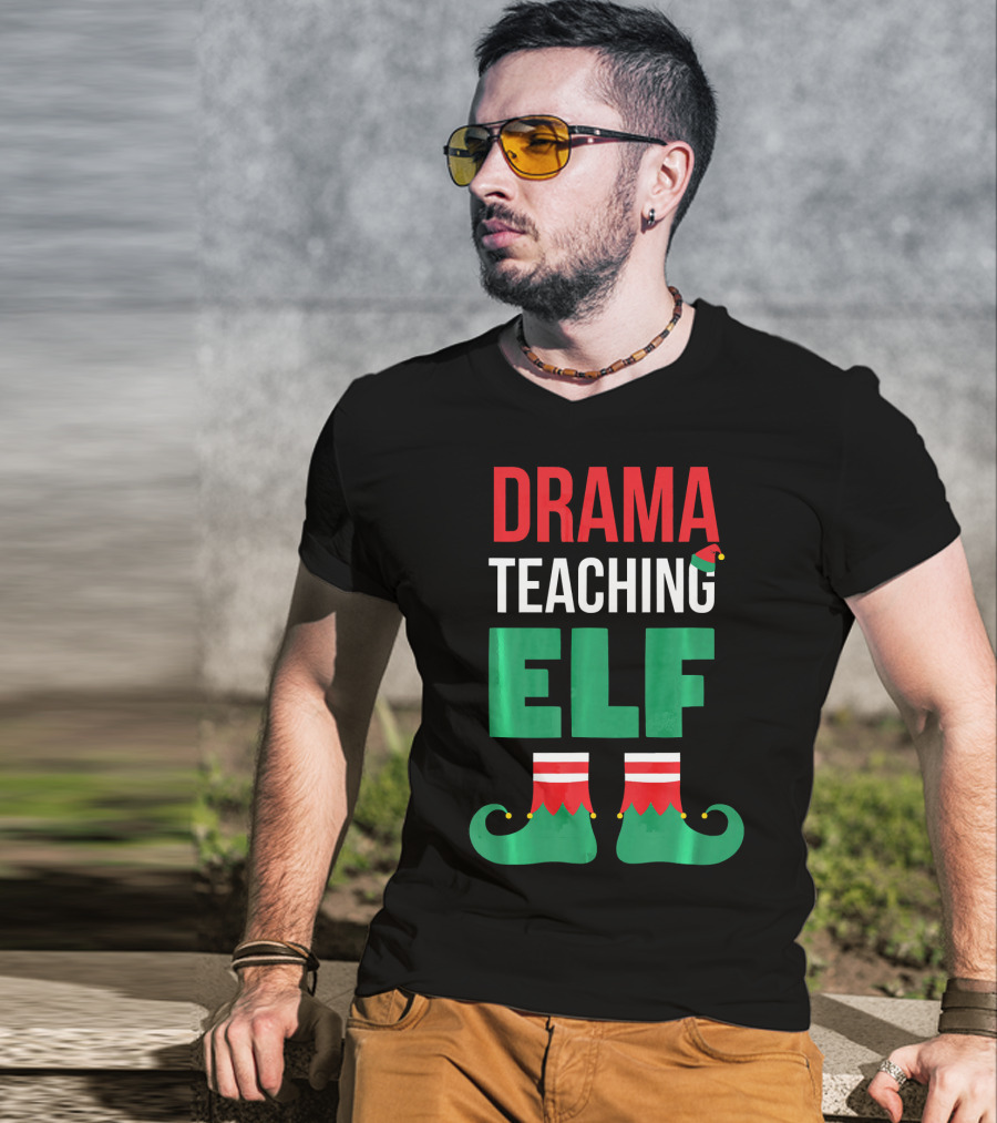 Drama Teaching ELF Christmas Drama Teacher Costume T-Shirt