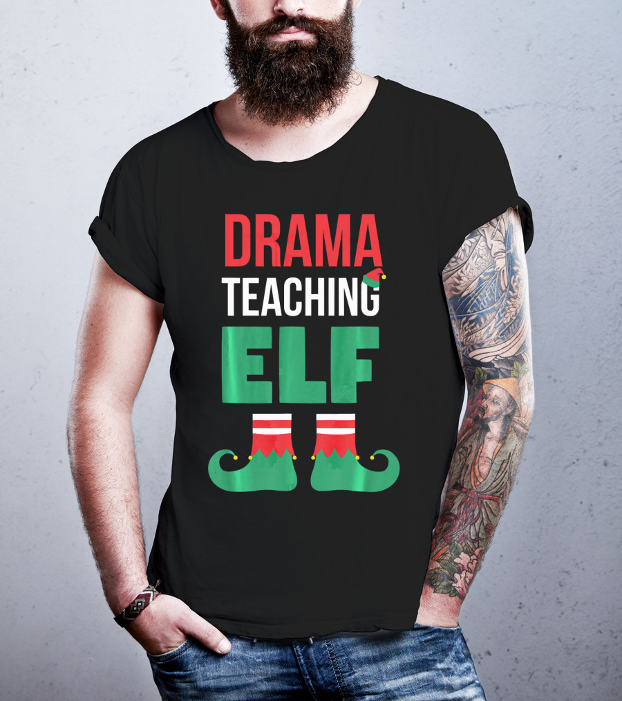 Drama Teaching ELF Christmas Drama Teacher Costume T-Shirt