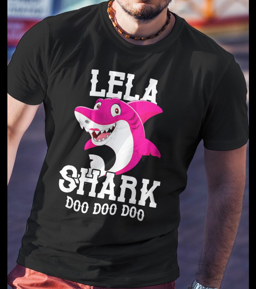 Lela Shark Doo Doo Doo For Mother Grandma Birthday T-Shirt