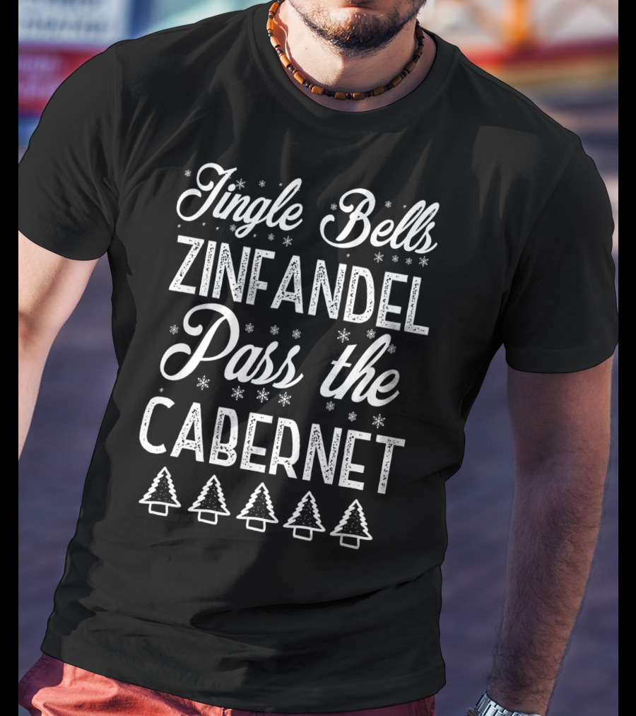 Jingle Bells Zinfandel Pass The Cabernet Funny Wine Lover T-Shirt