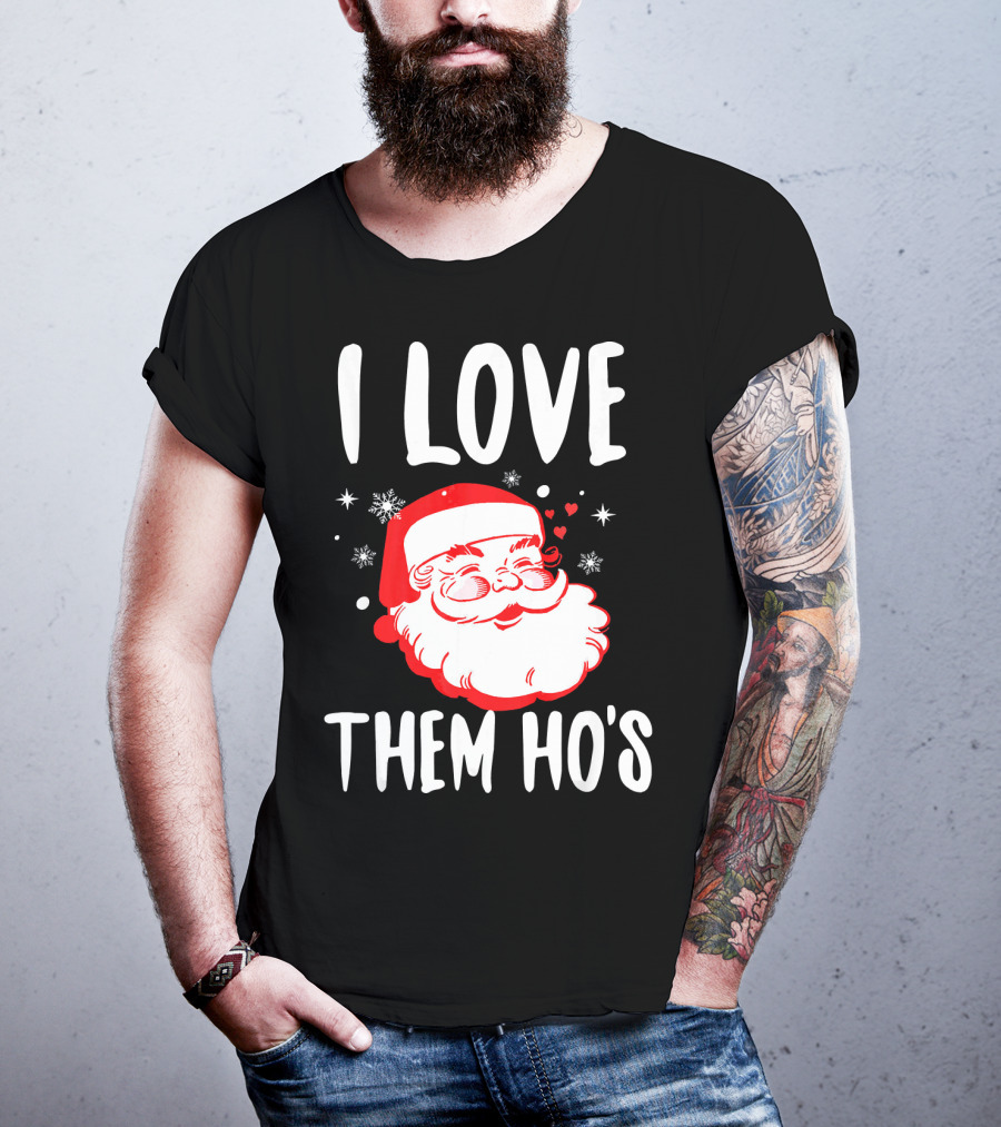I Love Them Ho's Santa Christmas Humor T-Shirt