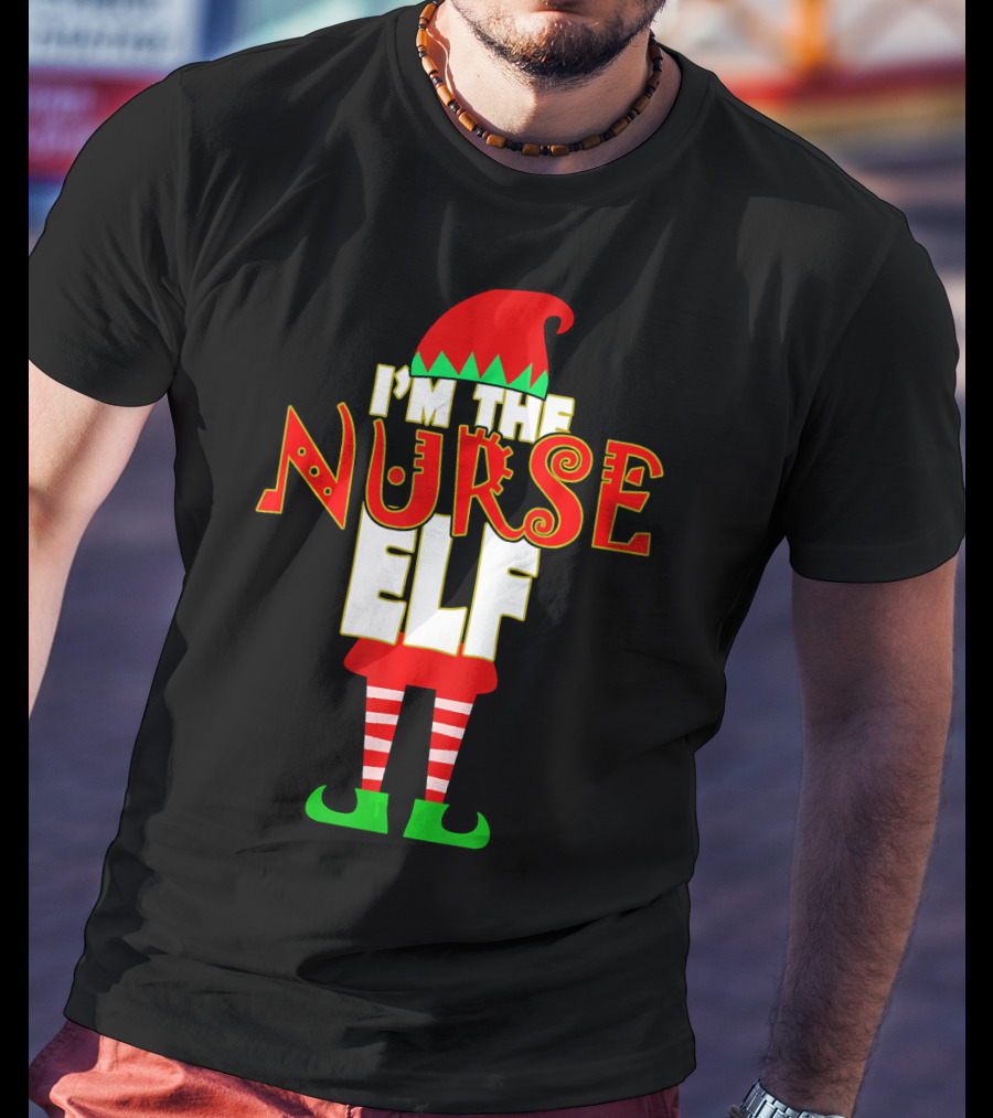 I'm The Nurse Elf Christmas Matching Elve T-Shirt