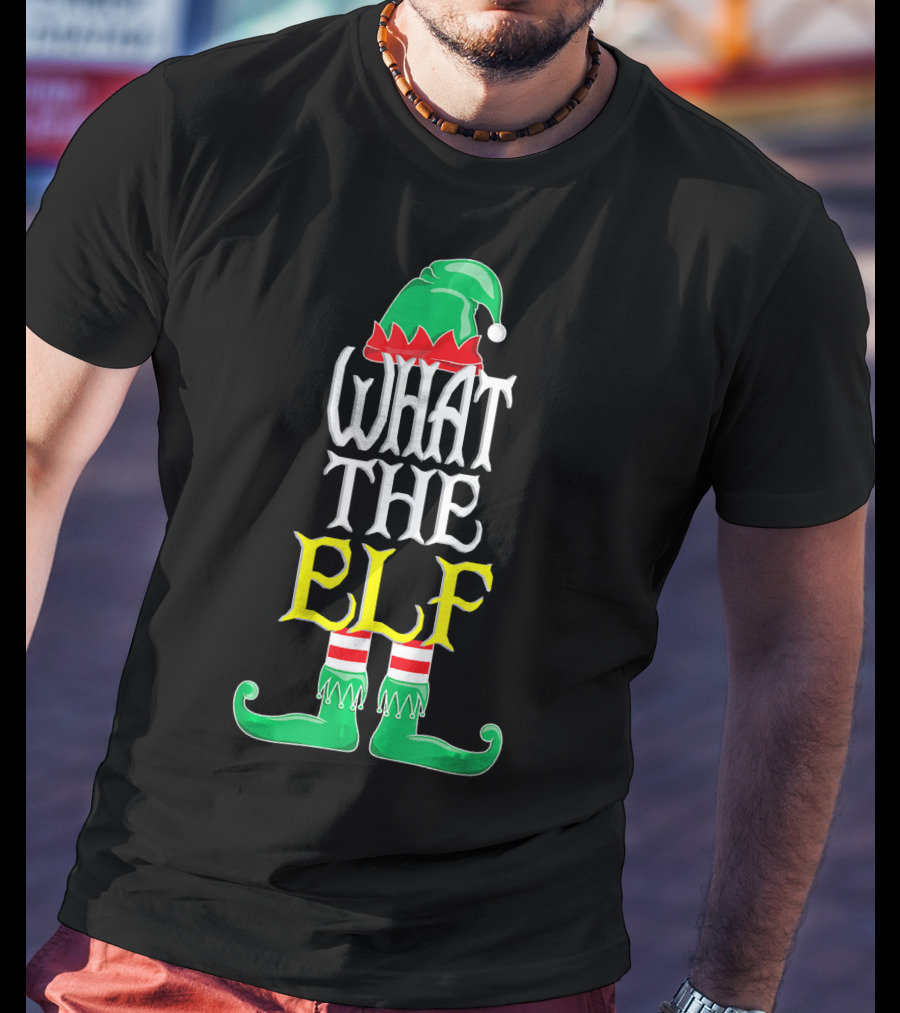 WHAT THE ELF Funny Christmas Elf Hat And Shoes T-Shirt