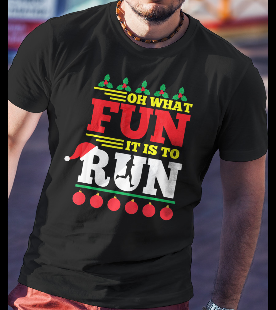 Oh What Fun It Is To Run Ugly Christmas T-Shirt