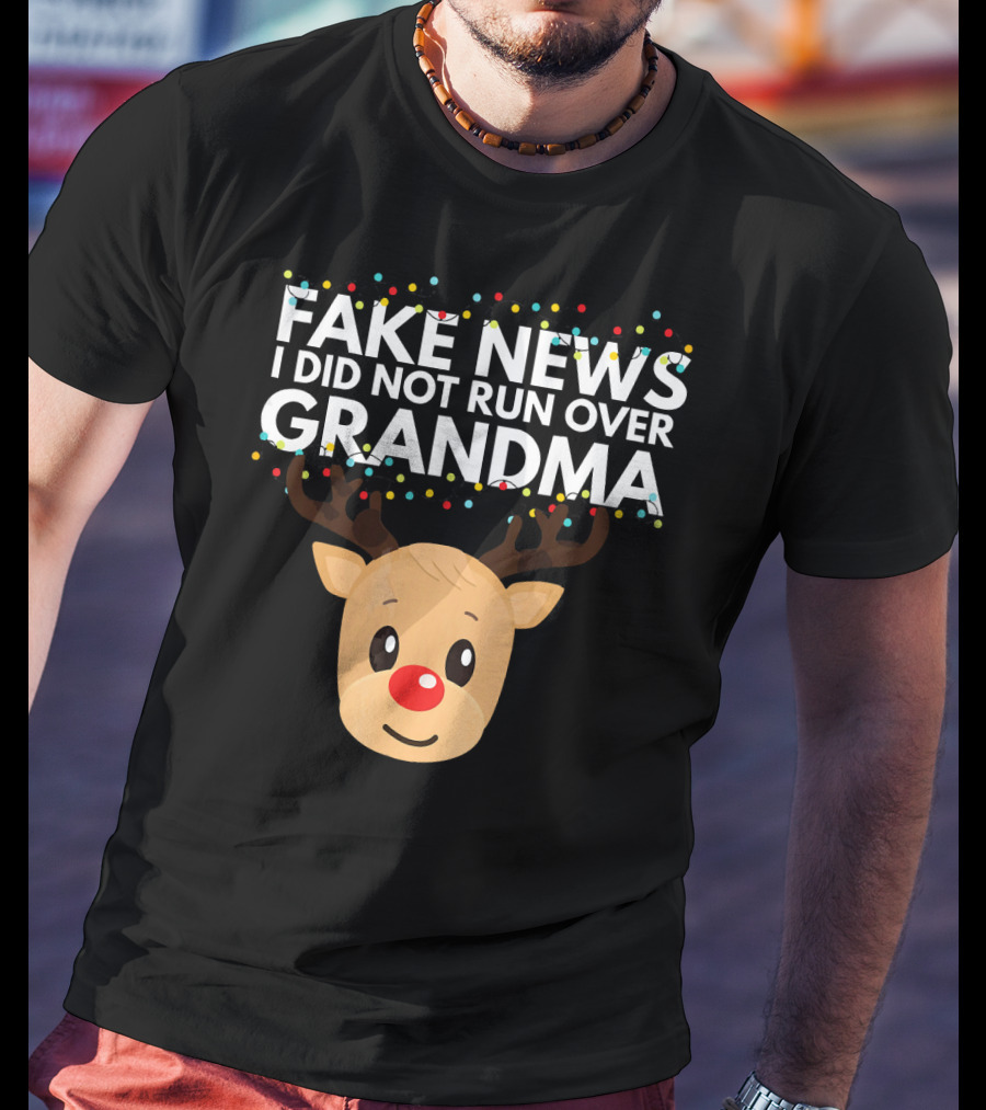 Fake News I Did Not Run Over Grandma Funny Reindeer Christmas T-Shirt