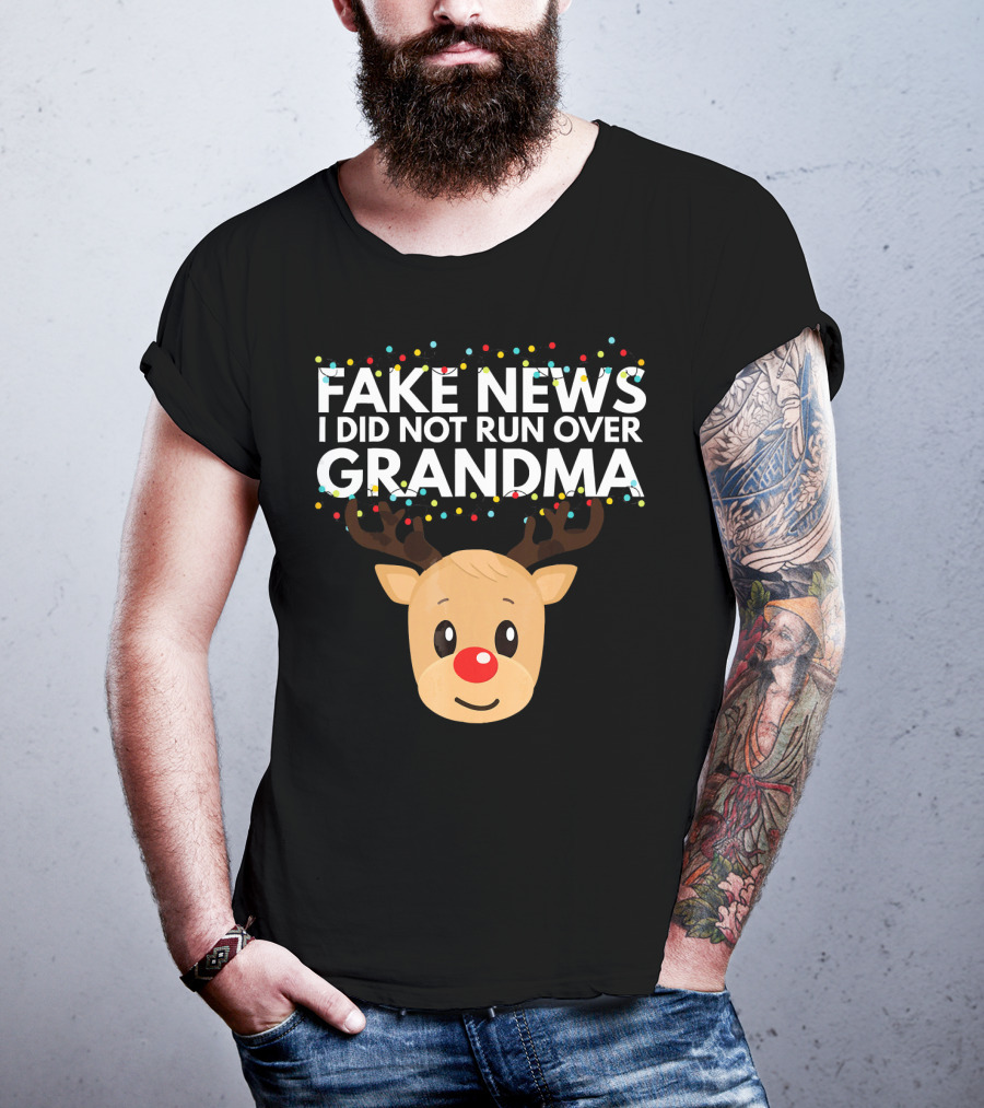 Fake News I Did Not Run Over Grandma Funny Reindeer Christmas T-Shirt
