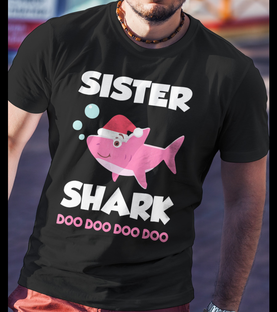 Sister Shark Doo Doo Doo Doo Christmas Hat Bubbles T-Shirt