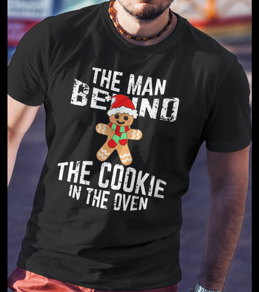 The Man Behind The Cookie In The Oven Christmas Gingerbread T-Shirt