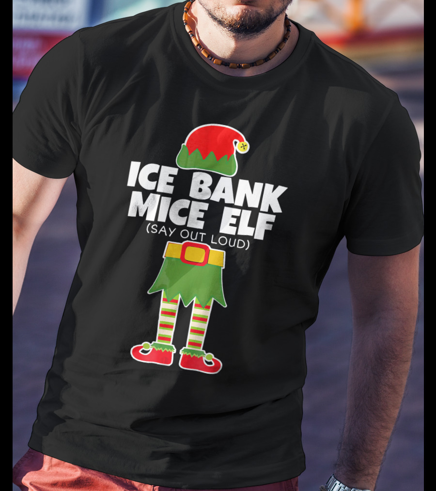 Ice Bank Mice Elf (Say Out Loud) Elf Costume T-Shirt