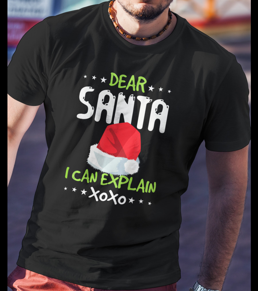 Dear Santa I Can Explain XOXO Santa Hat T-Shirt