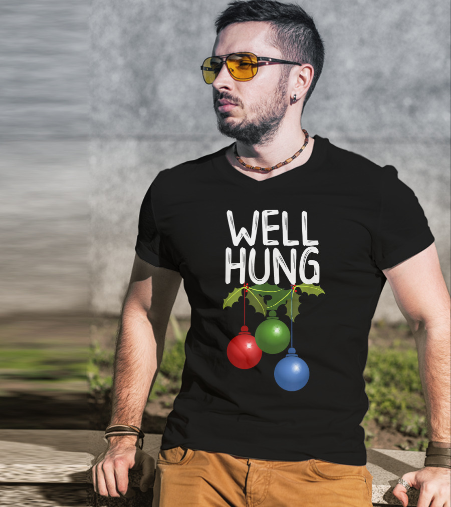 Well Hung Christmas Ornaments With Holly T-Shirt