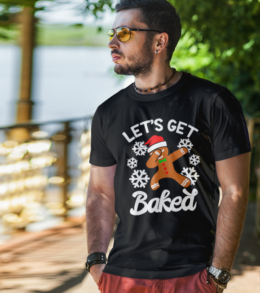 Let's Get Baked Gingerbread Man Dabbing With Christmas Hat And Snowflakes T-Shirt