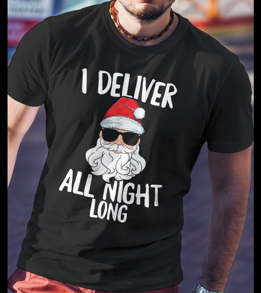 I Deliver All Night Long Santa Claus Sunglasses Christmas T-Shirt