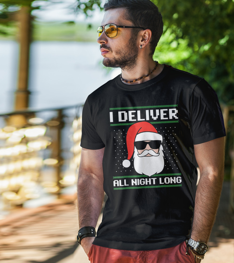 I Deliver All Night Long Ugly Christmas Santa T-Shirt