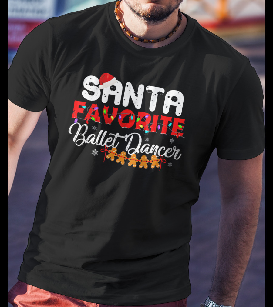 Santa Favorite Ballet Dancer T-Shirt