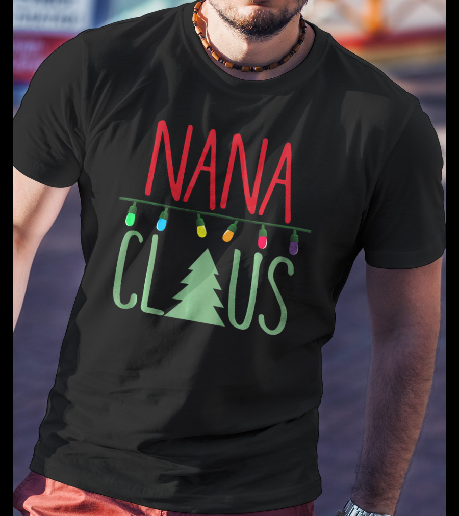 Nana Claus With Christmas Tree And Colorful Lights T-Shirt