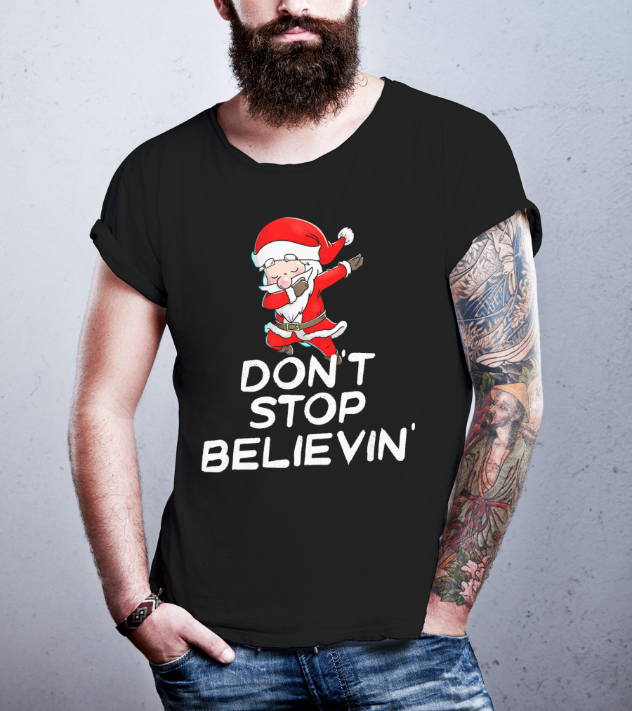 Dabbing Santa Claus Don't Stop Believin' T-Shirt