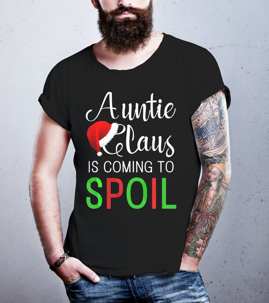 Auntie Claus Is Coming To Spoil Santa Hat Holiday Fun T-Shirt