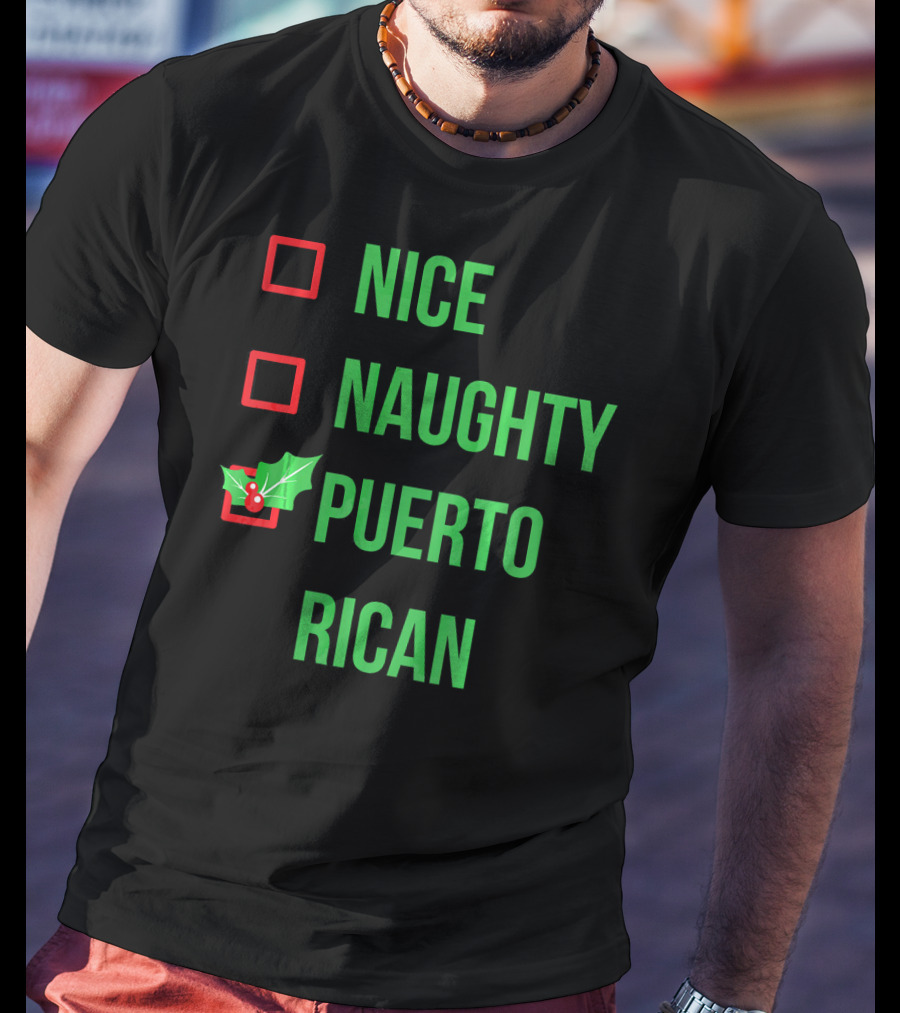 Nice Naughty Puerto Rican Christmas Humor T-Shirt