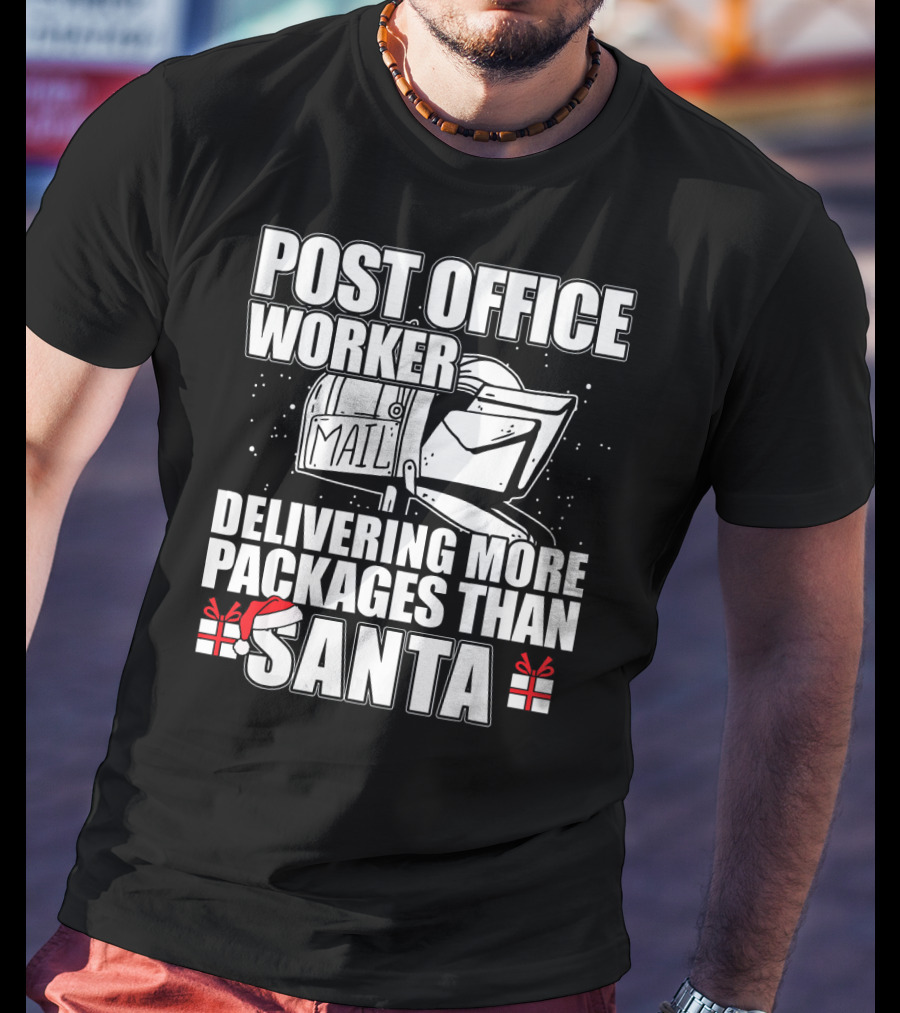 Post Office Worker Delivering More Packages Than Santa T-Shirt