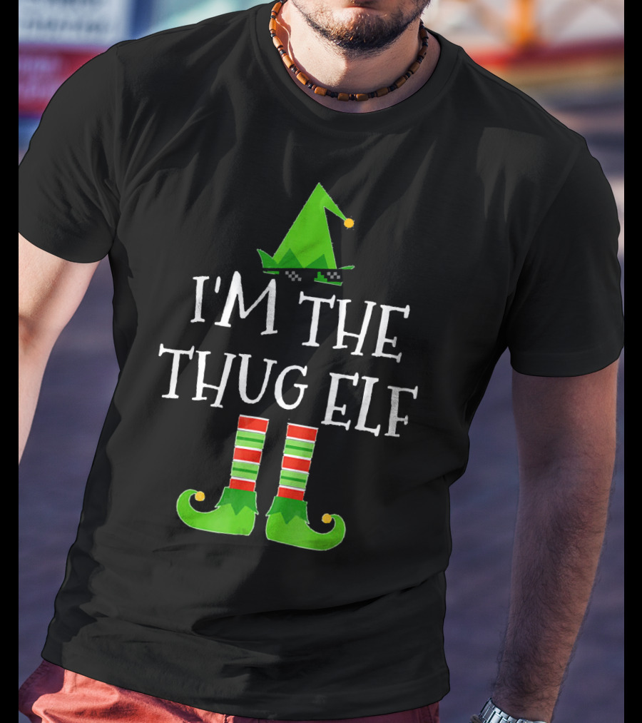 I'm The Thug Elf Matching Family Group T-Shirt