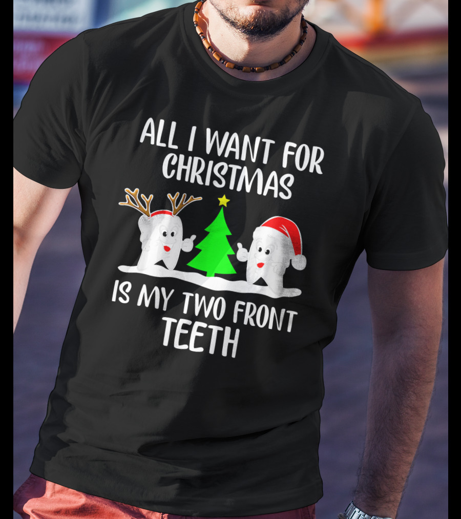 All I Want For Christmas Is My Two Front Teeth Reindeer Santa Christmas Tree T-Shirt
