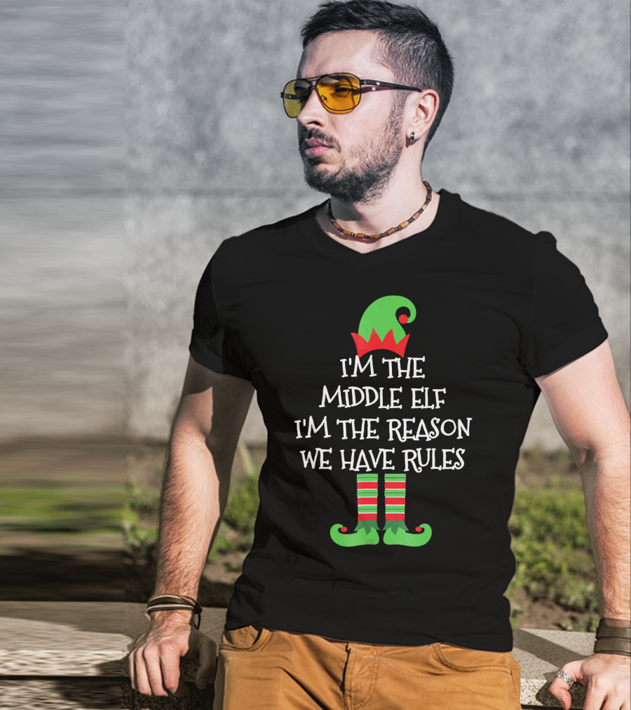 I'm The Middle Elf I'm The Reason We Have Rules Matching Family Group T-Shirt