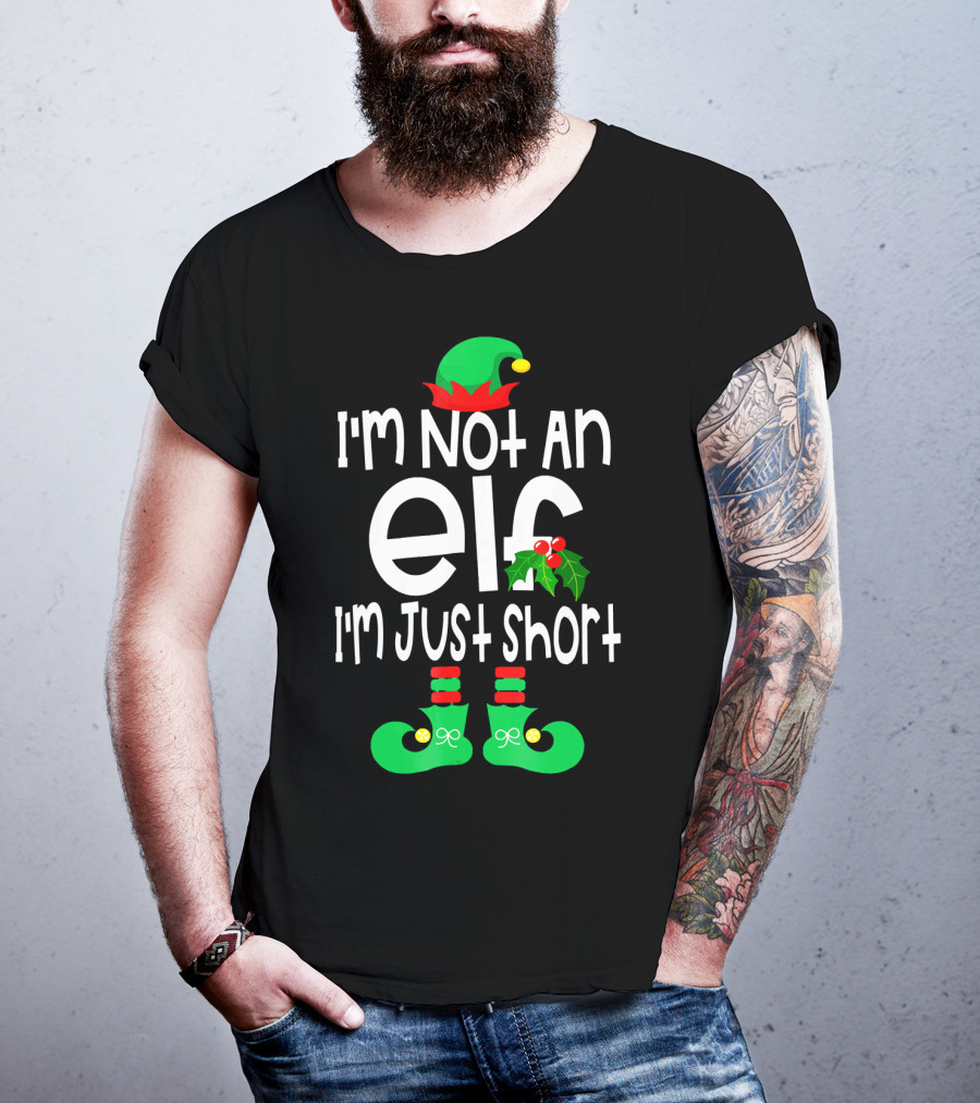 I'm Not An Elf I'm Just Short Green Hat Red Pom Holly Boots T-Shirt