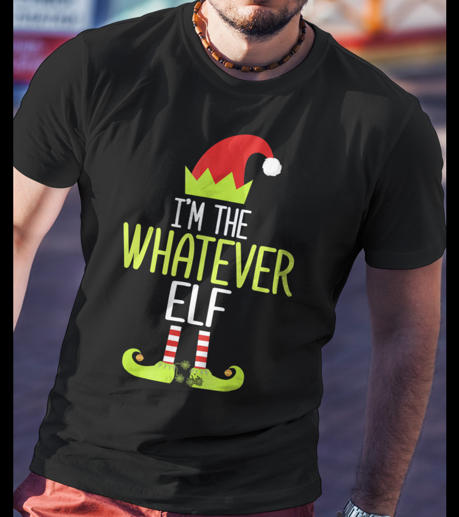 I'm The Whatever Elf Christmas Hat And Shoes Red And Green T-Shirt