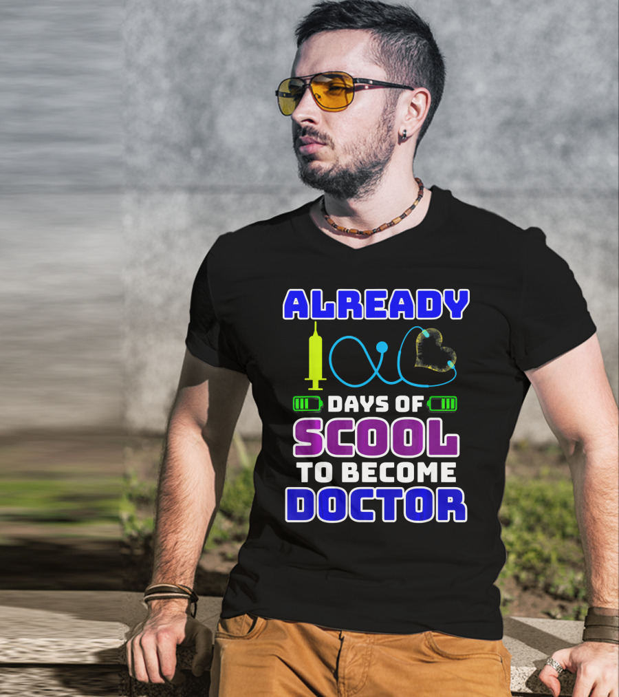 Already 100 Days Of Scool To Become Doctor T-Shirt