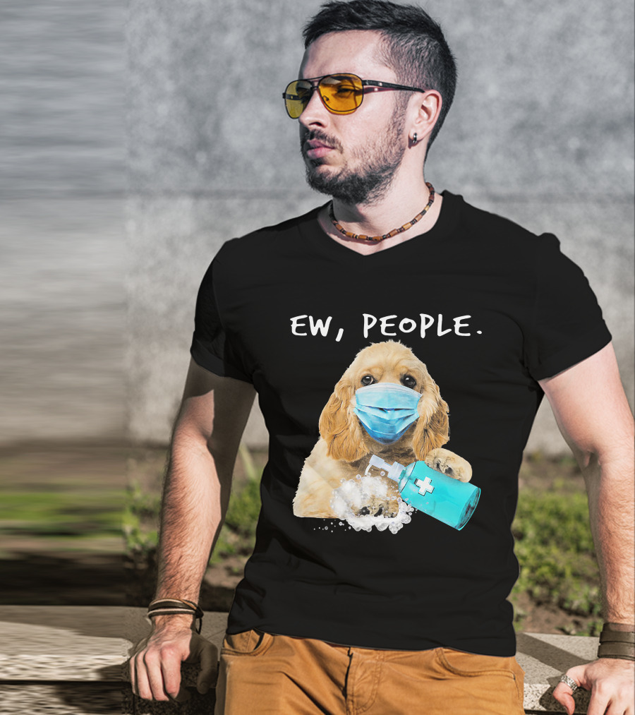 Ew People American Cocker Spaniel Dog Wearing Mask Holding Hand Sanitizer T-Shirt