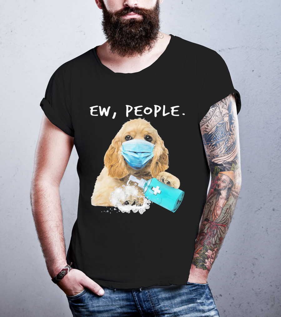 Ew People American Cocker Spaniel Dog Wearing Mask Holding Hand Sanitizer T-Shirt