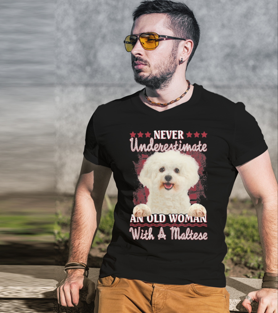 Never Underestimate An Old Woman With A Maltese T-Shirt