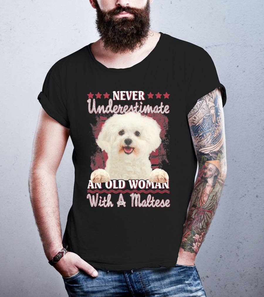 Never Underestimate An Old Woman With A Maltese T-Shirt
