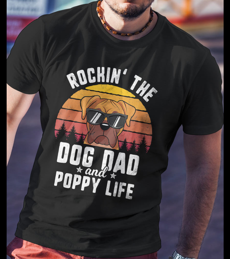 Rockin' The Dog Dad And Poppy Life In Style Vintage Vibes T-Shirt