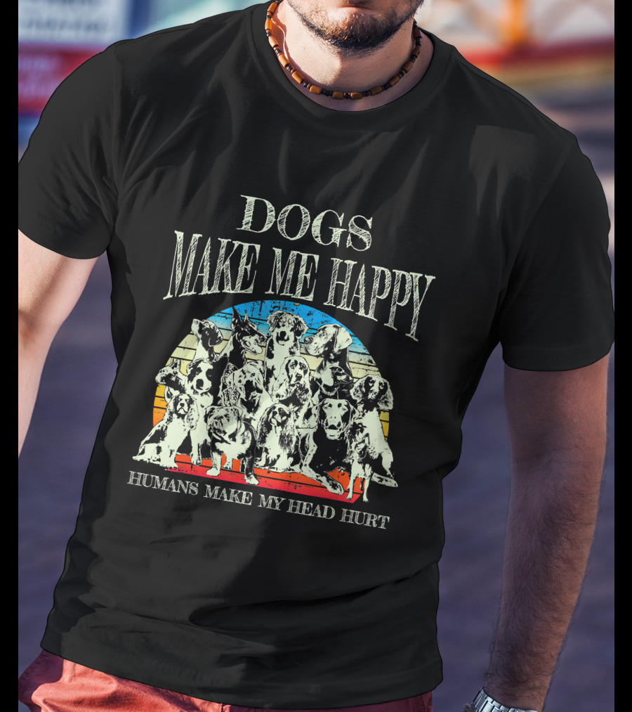 Dogs Make Me Happy Humans Make My Head Hurt Retro T-Shirt