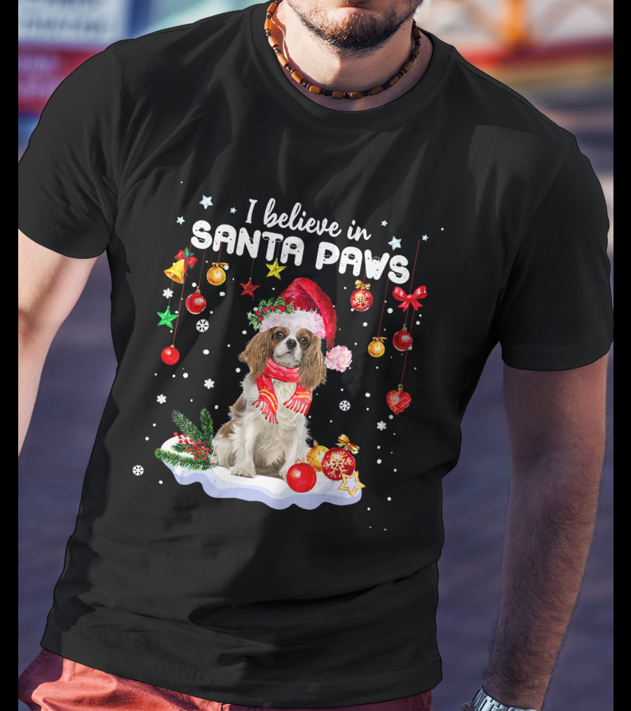 I Believe In Santa Paws Cavalier King Charles Christmas Ornaments T-Shirt