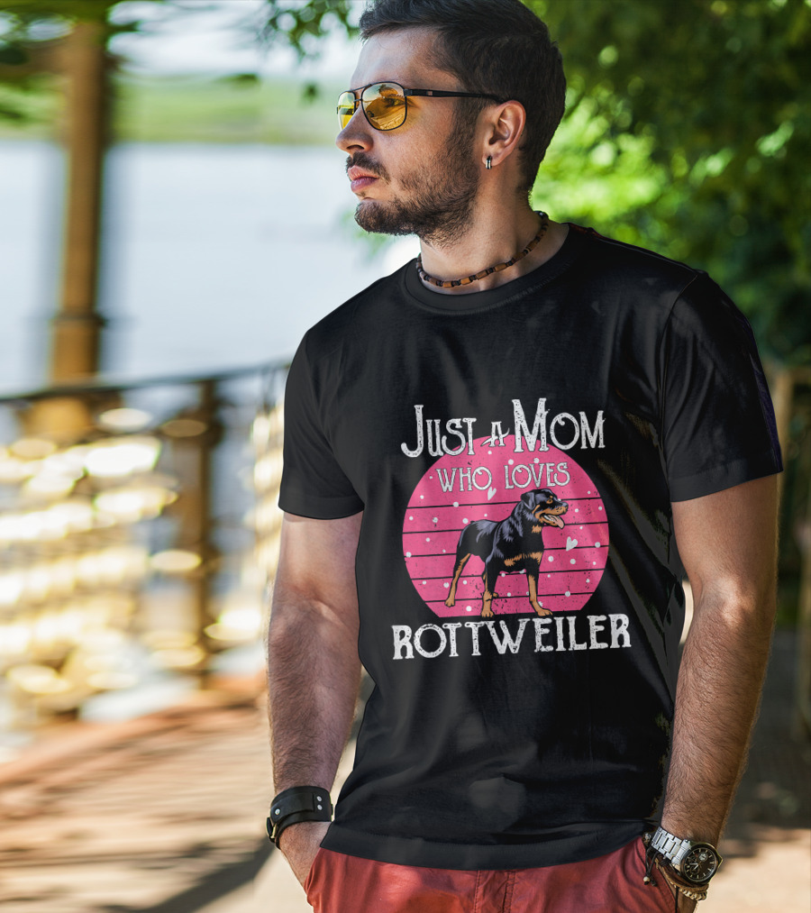 Just A Mom Who Loves Rottweiler T-Shirt