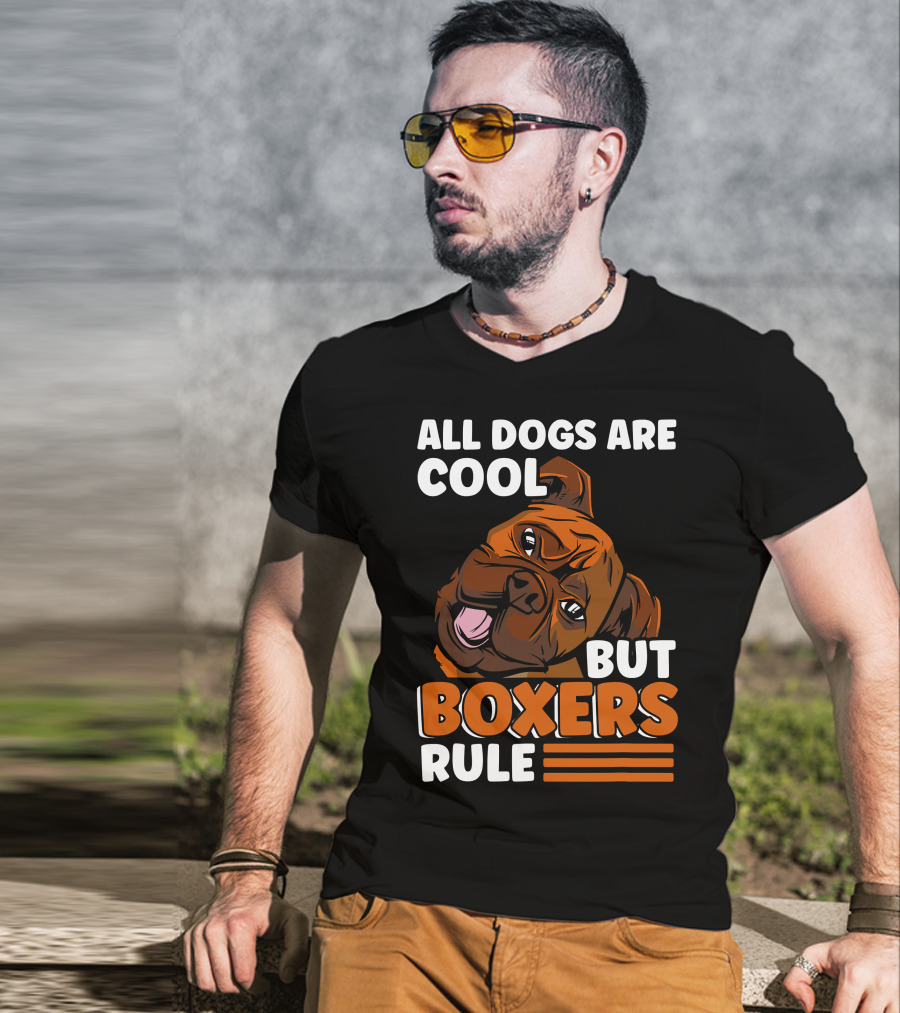 All Dogs Are Cool But Boxers Rule Boxer Dog Owner T-Shirt