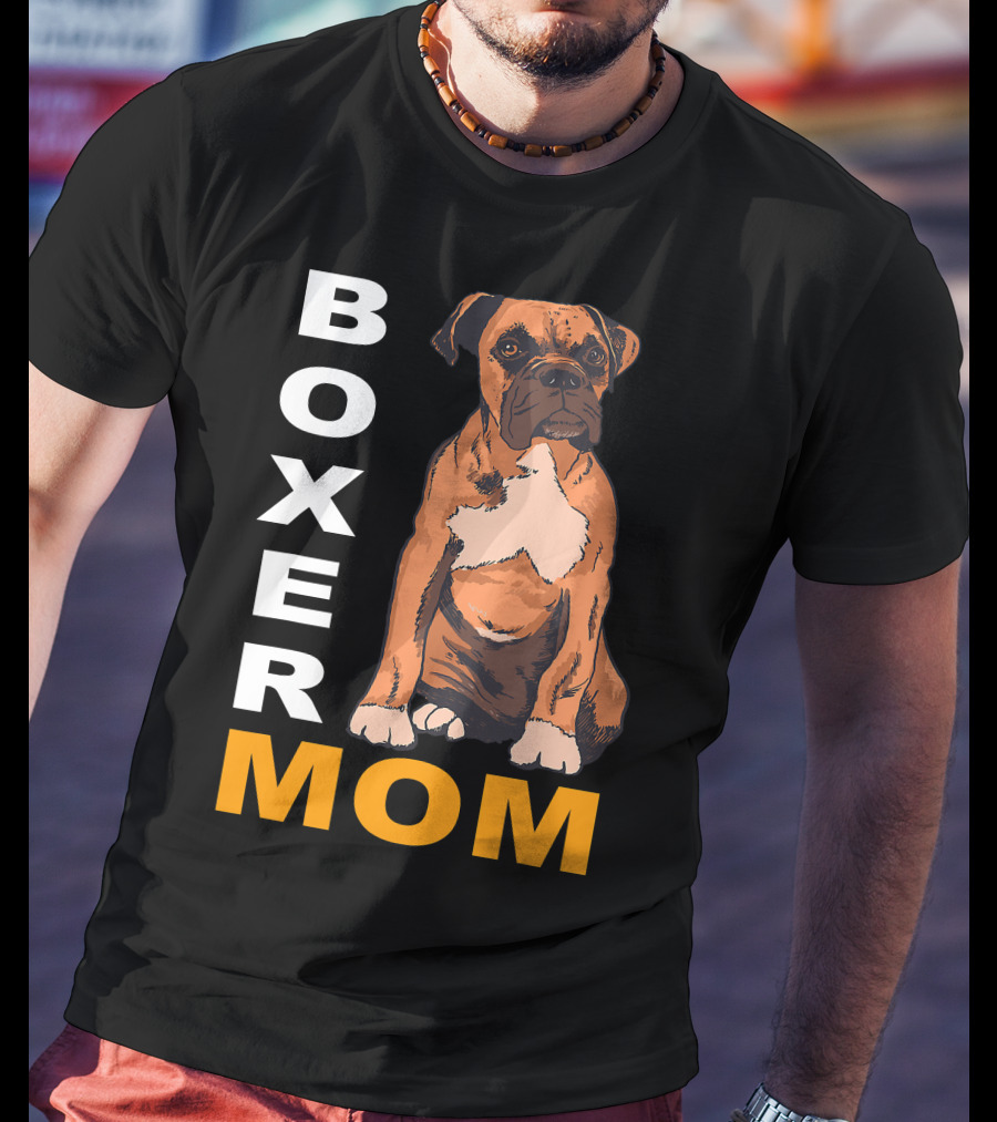 Boxer Mom: Proud Mama Of A Boxer Dog T-Shirt