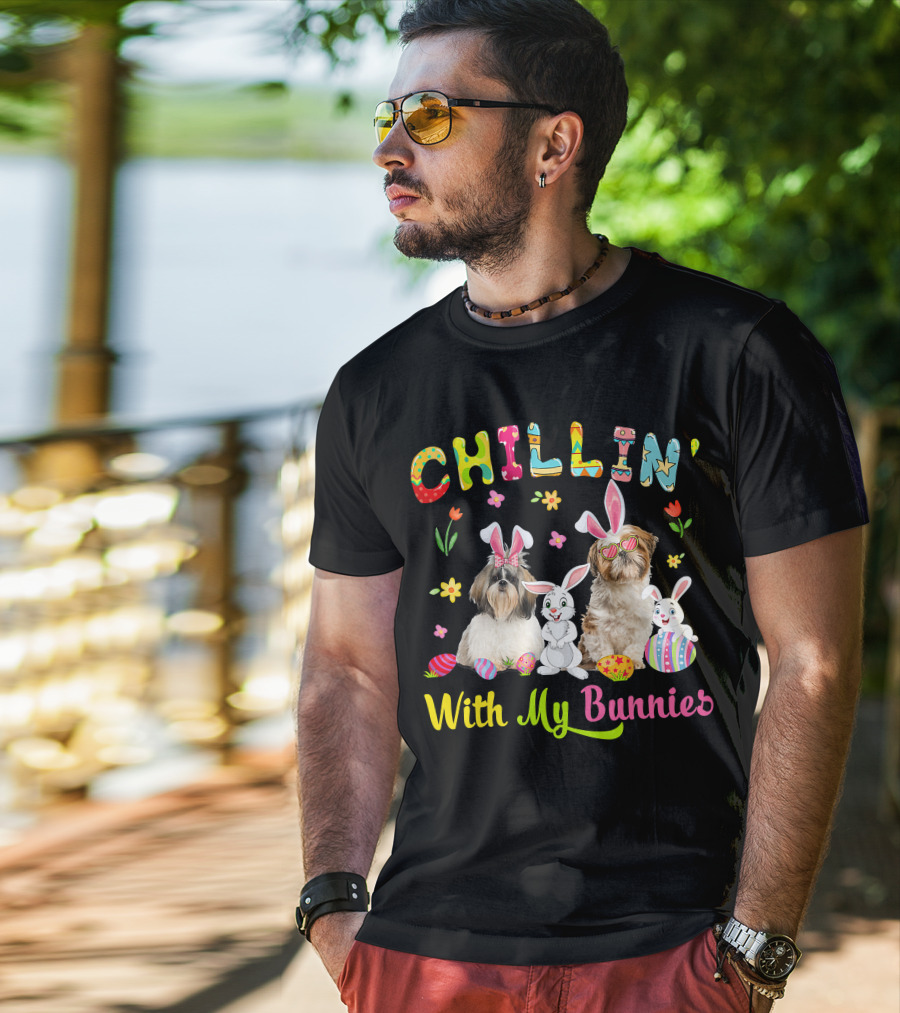Chillin' With My Bunnies - Cute Bunny Shih Tzu Dogs Easter Eggs T-Shirt
